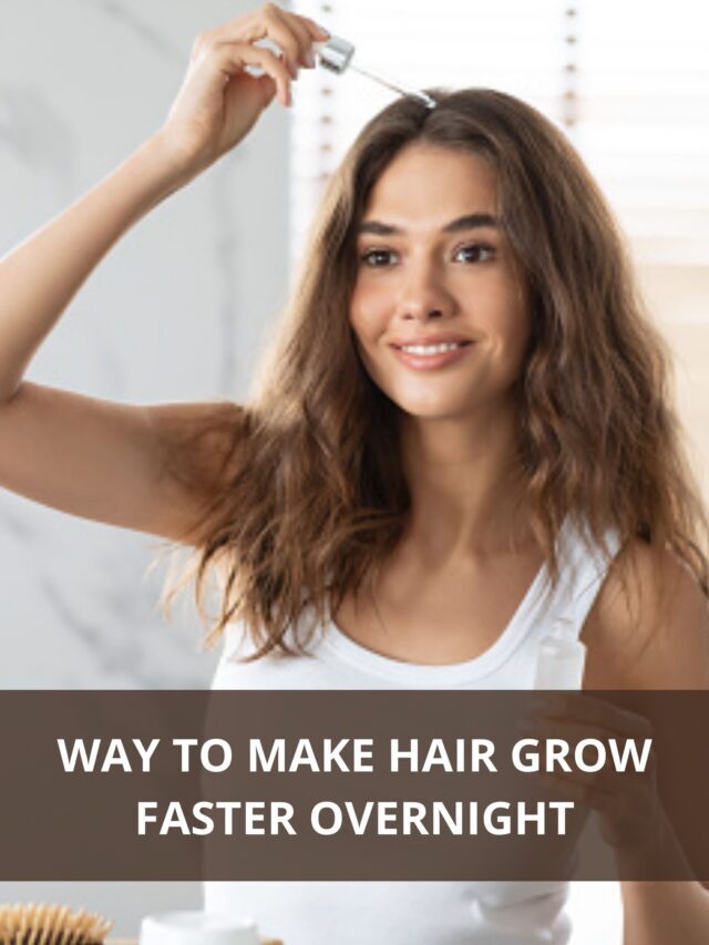 WAY TO MAKE HAIR GROW FASTER OVERNIGHT - Biggrow