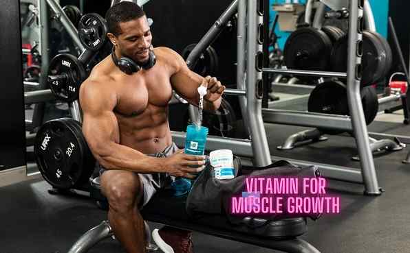 Effective 5 Vitamins for Muscle Growth