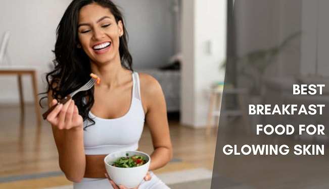 What is the best breakfast food for glowing skin?